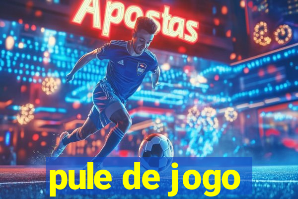 pule de jogo